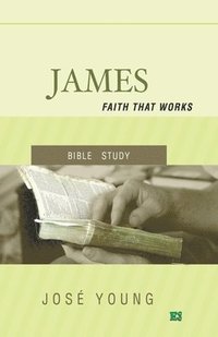 bokomslag James: Faith that works