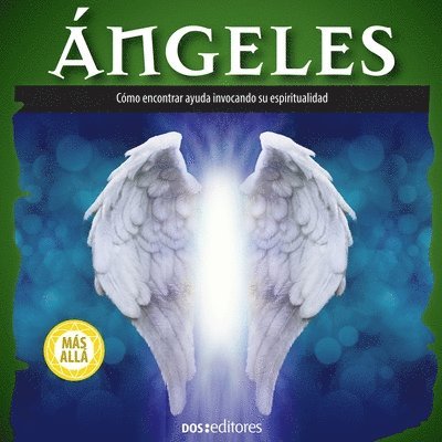 Ángeles: cómo encontrar ayuda invocando su espiritualidad 1