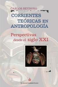 bokomslag Corrientes teóricas en antropología: Perspectivas desde el siglo XXI