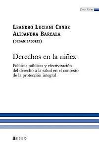 Alejandra Barcala, Leandro Luciani Conde - Derechos En La Niñez: Políticas Públicas Y Efectivización Del Derecho A La Salud En El Contexto De La Protección Integral, Häftad