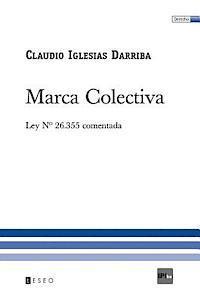 Claudio Iglesias Darriba - Marca Colectiva: Ley N° 26.355 Comentada, Häftad. Tillgänglighet: Lägg i varukorg