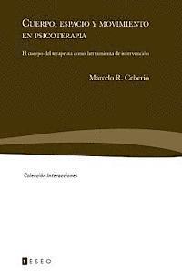 Marcelo R. Ceberio - Cuerpo, espacio y movimiento en psicoterapia: El cuerpo del terapeuta como herramienta de intervención, Häftad. Tillgänglighet: Lägg i varukorg