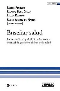 Ricardo Burg Ceccim, Lilian Koifman - Enseñar salud: La integralidad y el SUS en los cursos de nivel de grado en el área de la salud, Häftad. Tillgänglighet: Lägg i varukorg
