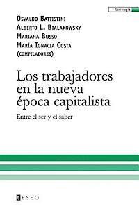 bokomslag Los trabajadores en la nueva época capitalista: Entre el ser y el saber