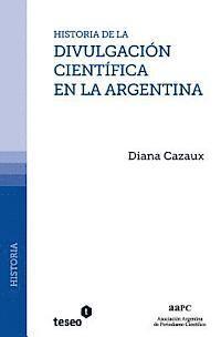bokomslag Historia de la divulgación científica en la Argentina