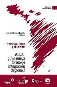 Josette Altmann Borbón - América Latina y el Caribe: ALBA: ¿Una nueva forma de Integración Regional?, Häftad