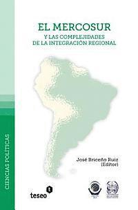 José Briceño Ruiz - El mercosur y las complejidades de la integración regional, Häftad