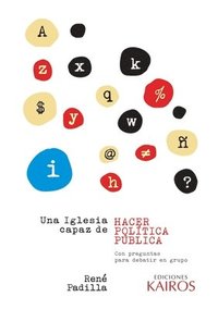 bokomslag Una Iglesia capaz de hacer politica publica