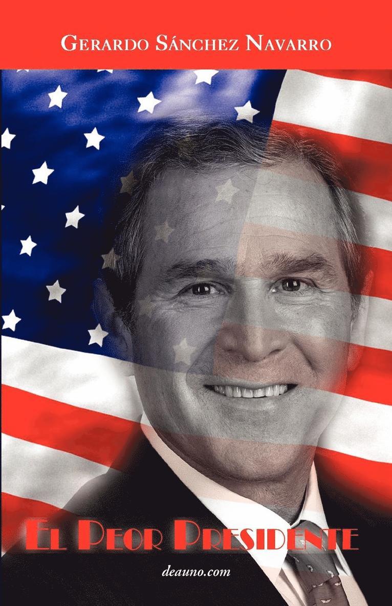 Gerardo Sanchez Navarro, Gerardo Sánchez Navarro - El Peor Presidente, Häftad