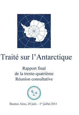 Rapport Final de la Trente-Quatrième Réunion Consultative Du Traité Sur l'Antar 1