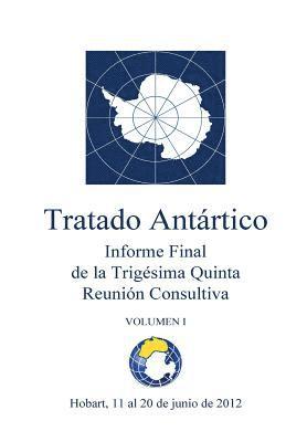 Informe Final de la Trigésima Quinta Reunión Consultiva del Tratado Antártico 1