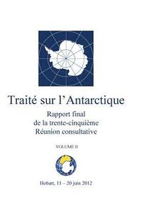 bokomslag Rapport final de la trente-cinquième Réunion consultative du Traité sur l'Antarctique - Volume II