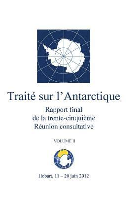 bokomslag Rapport final de la trente-cinquième Réunion consultative du Traité sur l'Antarctique - Volume II