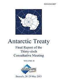 Final Report of the Thirty-sixth Antarctic Treaty Consultative Meeting - Volume II 1