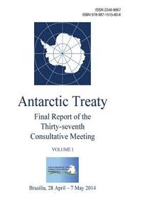 bokomslag Final Report of the Thirty-seventh Antarctic Treaty Consultative Meeting - Volume I