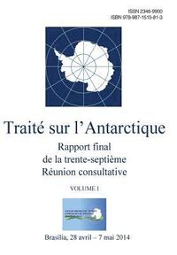 bokomslag Rapport final de la trente-septième Réunion consultative du Traité sur l'Antarctique - Volume I