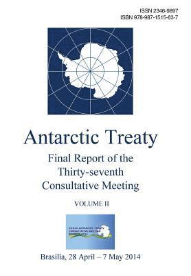 Antarctic Treaty Consultative Meeting - Final Report of the Thirty-seventh Antarctic Treaty Consultative Meeting - Volume II, Häftad