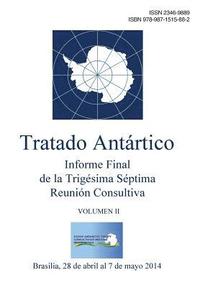 bokomslag Informe Final de la Trigésima Séptima Reunión Consultiva del Tratado Antártico - Volumen II