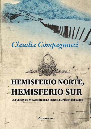 bokomslag Hemisferio Norte, Hemisferio Sur: La Fuerza de Atraccin de la Mente - El Poder del Amor