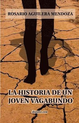 Rosario Aguilera Mendoza - Historia de Un Joven Vagabundo, Häftad