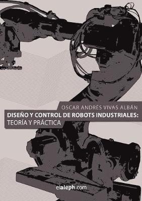 Diseno y Control de Robots Industriales 1
