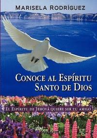 bokomslag Conoce Al Espiritu Santo de Dios - El Espiritu de Jehova Quiere Ser Tu Amigo