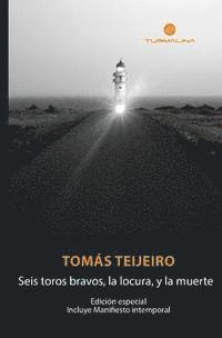 Tomás Teijeiro - Seis toros bravos, la locura y la muerte, Häftad