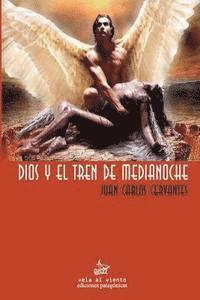 Dios y el tren de medianoche: God and the midnight train 1