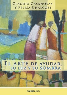 El arte de ayudar, su luz y su sombra 1