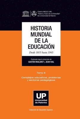 bokomslag Historia mundial de la educación. Desde 1815 hasta 1945. Tomo 6