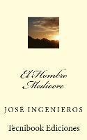 El Hombre Mediocre 1