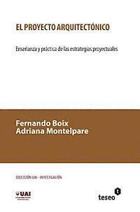 bokomslag El proyecto arquitectónico: Enseñanza y práctica de las estrategias proyectuales