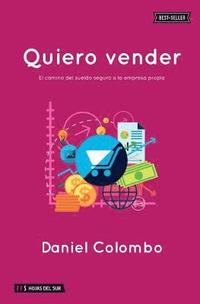 bokomslag Quiero vender: El camino del sueldo seguro a la empresa propia