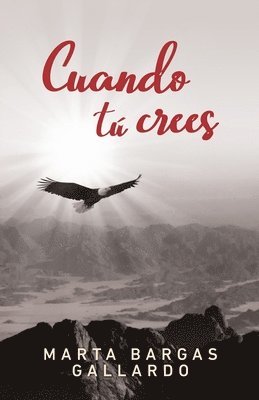 Marta Bargas Gallardo - Cuando tú crees, Häftad