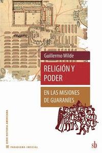 bokomslag Religión y poder en las misiones de guaraníes