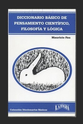 Diccionario Básico de Pensamiento Científico, Filosofía Y Lógica 1