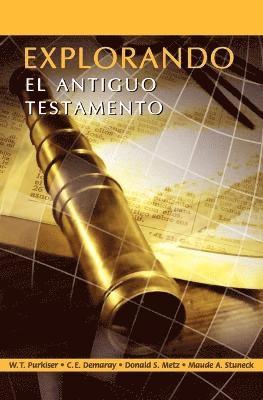 Westlake T Purkiser, C E Demaray, Donald S Metz - EXPLORANDO EL ANTIGUO TESTAMENTO (Spanish, Häftad