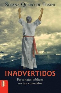 bokomslag Inadvertidos: Personajes bíblicos no tan conocidos