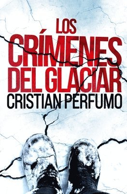 Cristian Perfumo - crímenes del glaciar, Häftad