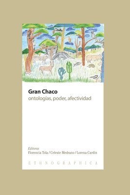 Celeste Medrano, Lorena Cardin - Gran Chaco: ontologías, poder, afectividad, Häftad