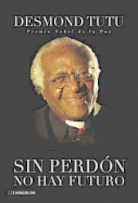 Desmond Mpilo Tutu - Sin perdón no hay futuro, Häftad