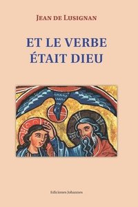 bokomslag Et le Verbe était Dieu