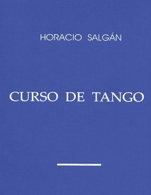 Horacio Salgn - &quot;CURSO DE TANGO&quot; 1