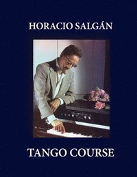 bokomslag Horacio Salgan - TANGO COURSE