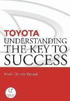 bokomslag Toyota: Understanding the Key to Success: Principles and strengths of a business model