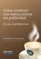 bokomslag Como construir una marca exitosa sin publicidad: El caso Café Martínez