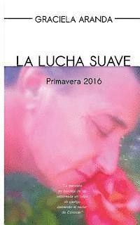 bokomslag La lucha suave: Primavera 2016