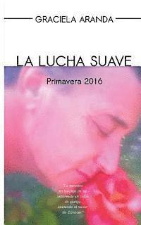 La lucha suave: Primavera 2016, Häftad