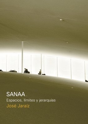 bokomslag SANAA Espacios, límites y jerarquías