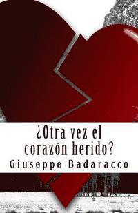 bokomslag Otra Vez El Corazon Herido?: Manual Para Curar Una Pena de Amor